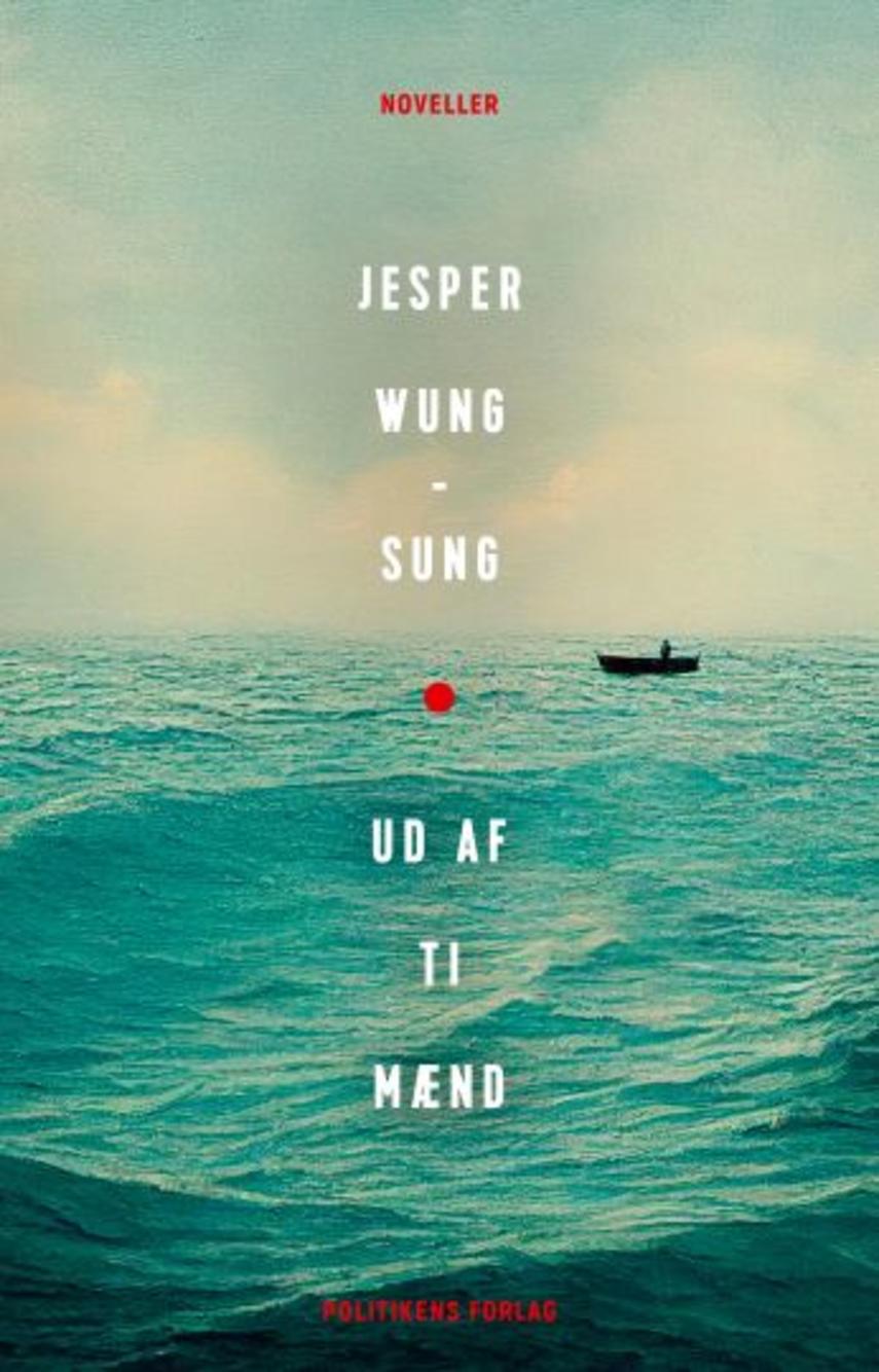 Jesper Wung-Sung: Ud af ti mænd : noveller