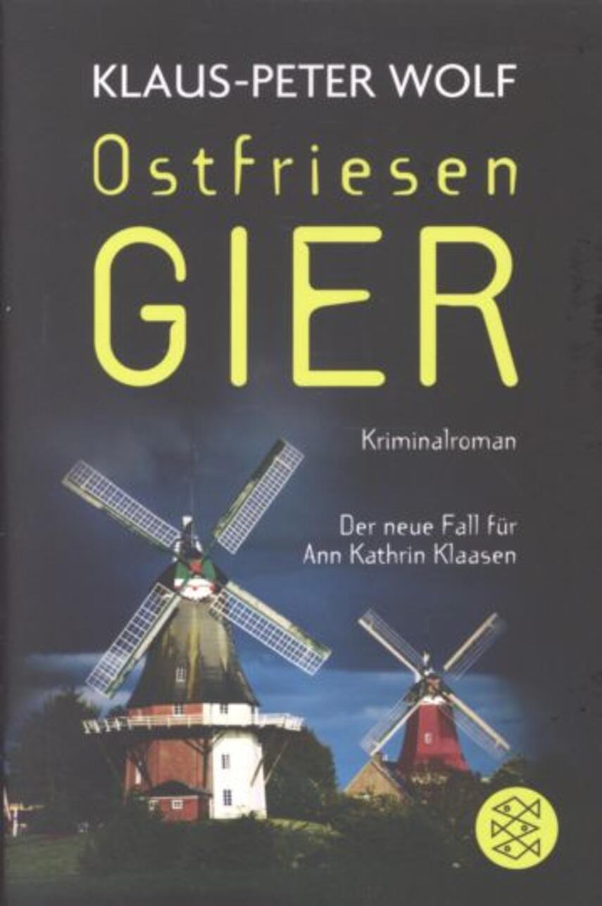 Klaus-Peter Wolf: Ostfriesengier : Kriminalroman : der neue Fall für Ann Kathrin Klaasen