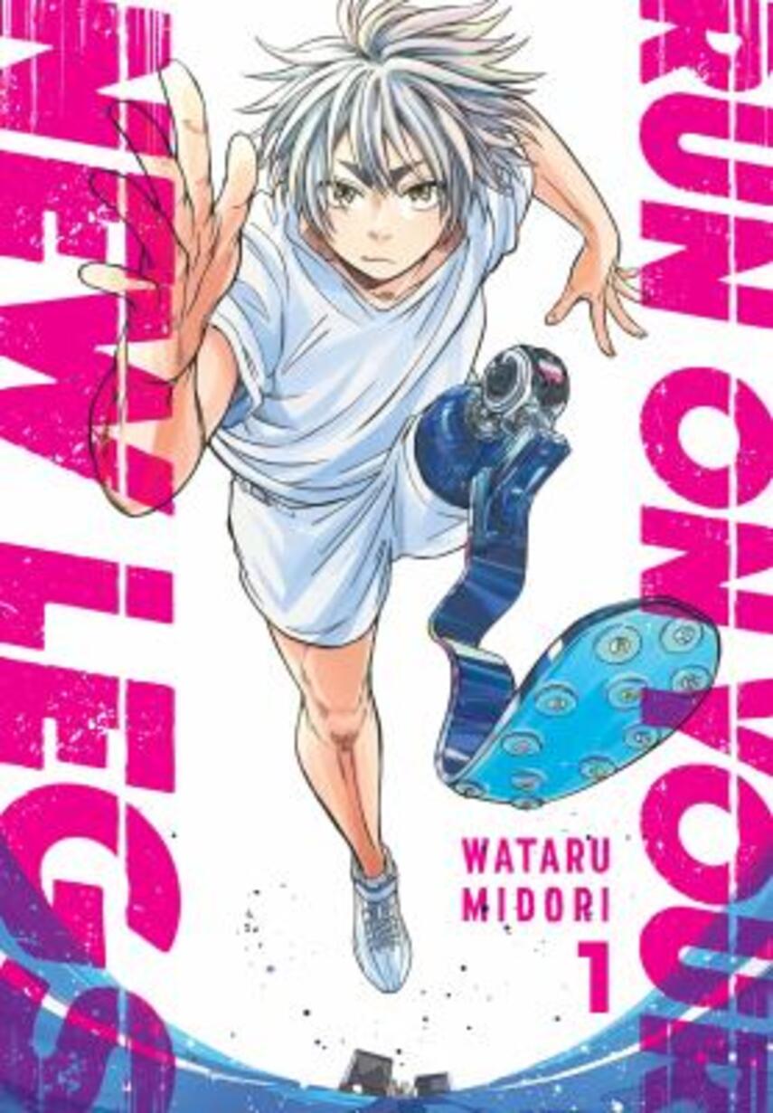 Wataru Midori: Run on your new legs. Vol. 1