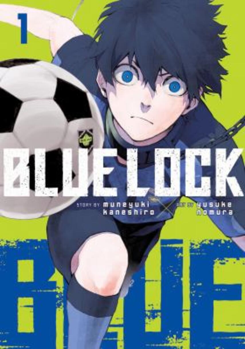 Muneyuki Kaneshiro, Yusuke Nomura: Blue lock. Vol. 1