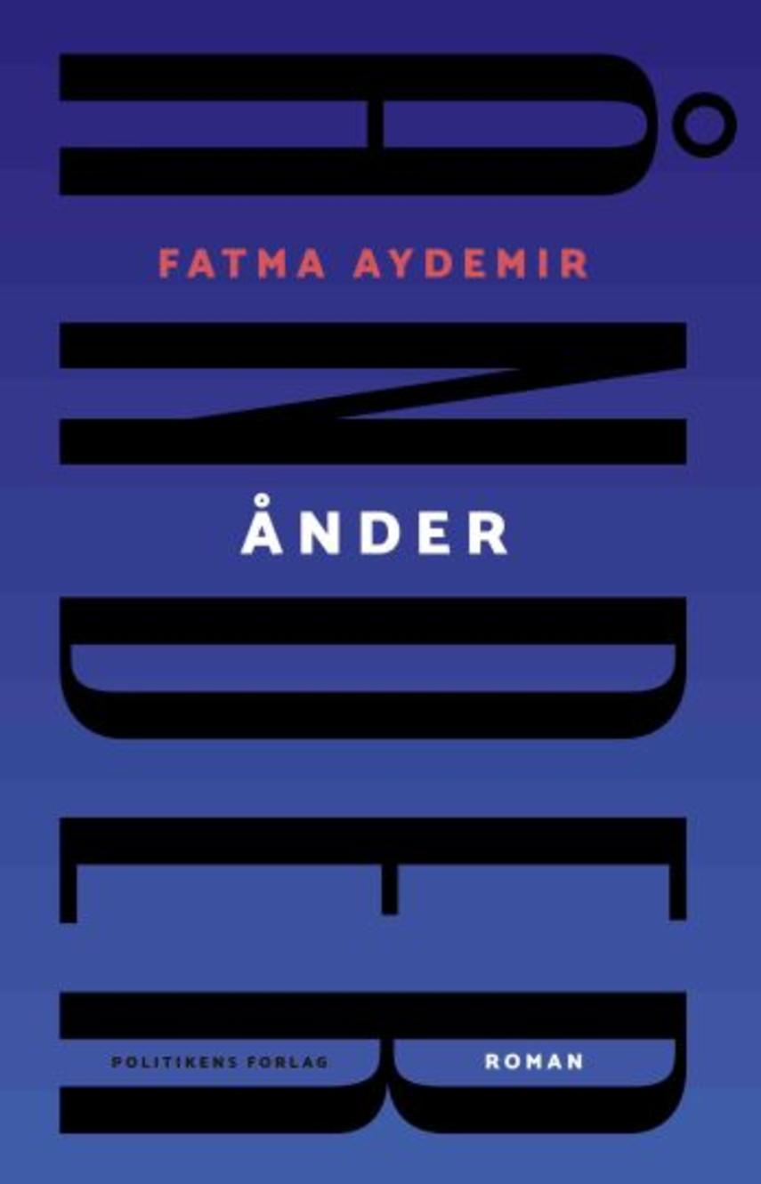 Fatma Aydemir (f. 1986): Ånder : roman