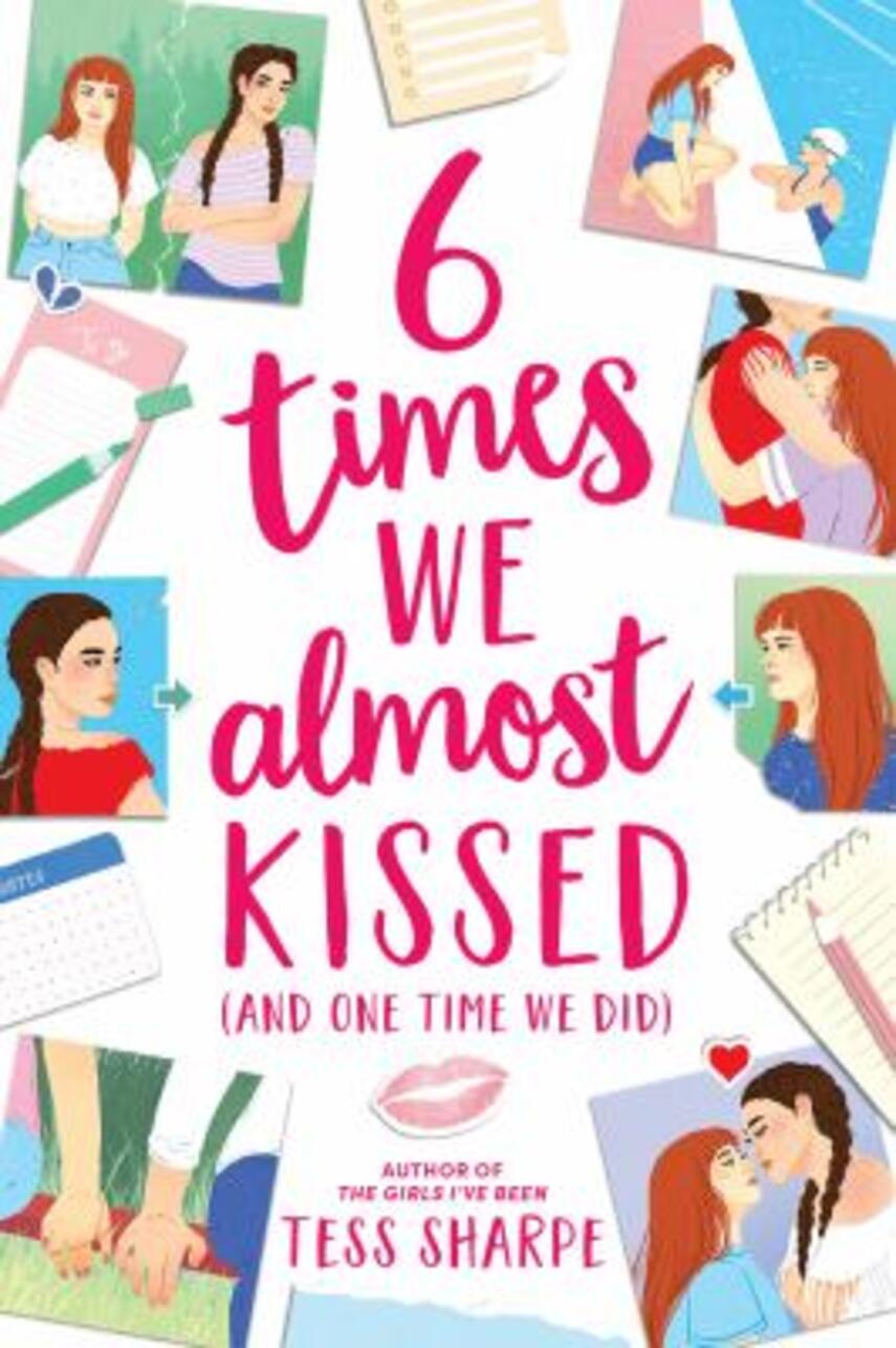 Tess Sharpe: 6 times we almost kissed : (and one time we did)