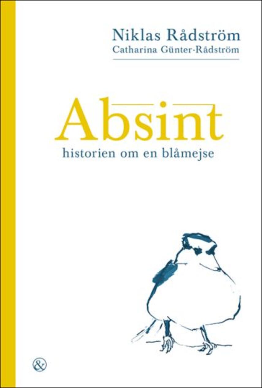 Niklas Rådström: Absint : historien om en blåmejse