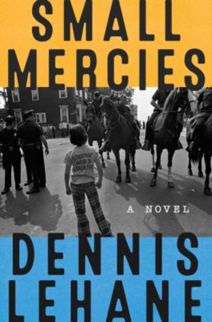 Dennis Lehane: Small mercies : a novel