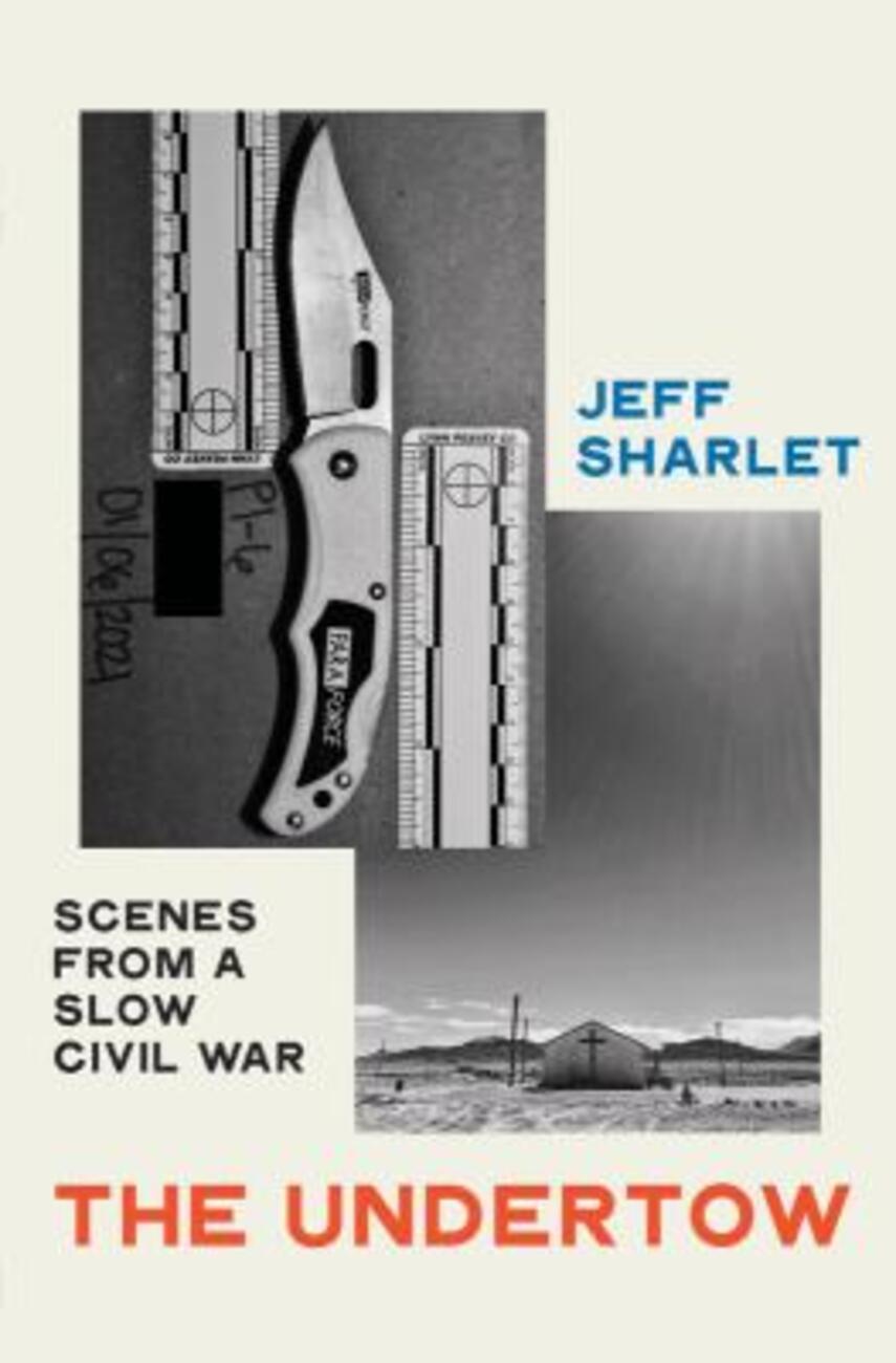 Jeff Sharlet: The undertow : scenes from a slow civil war