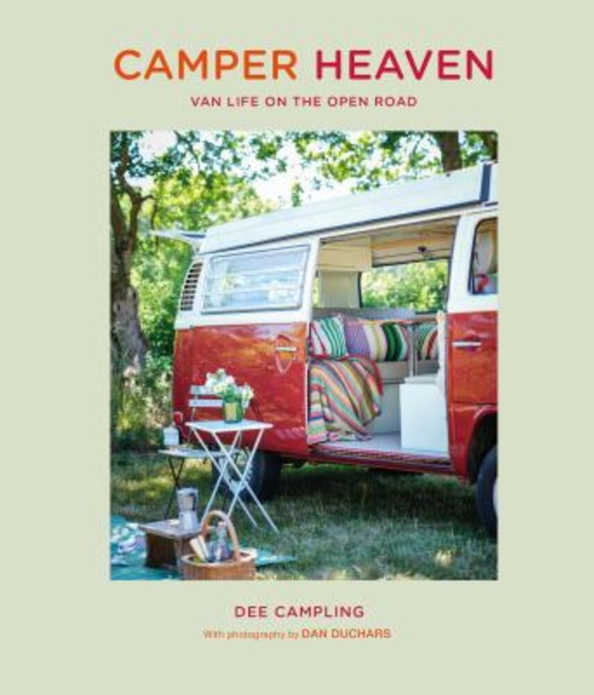 Dee Campling: Camper heaven : van life on the open road