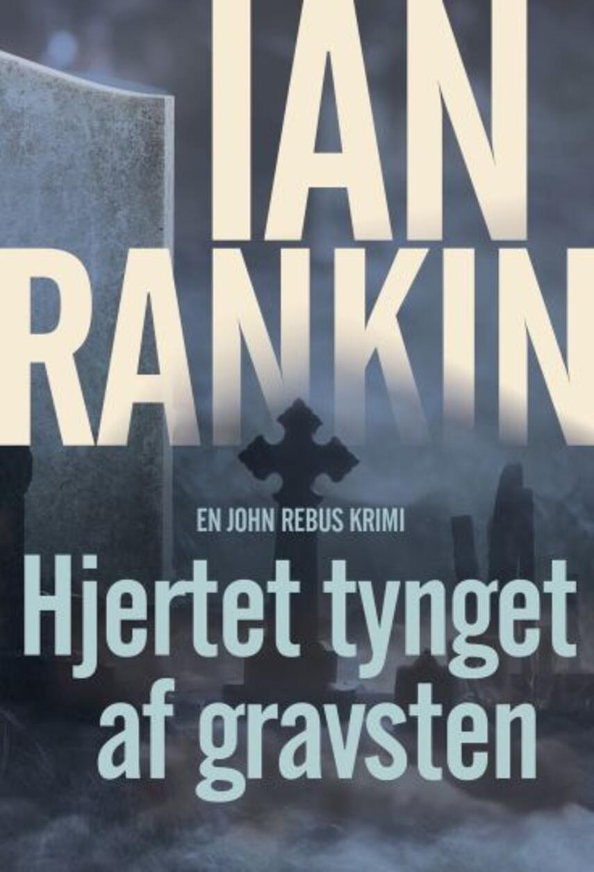 Ian Rankin: Hjertet tynget af gravsten