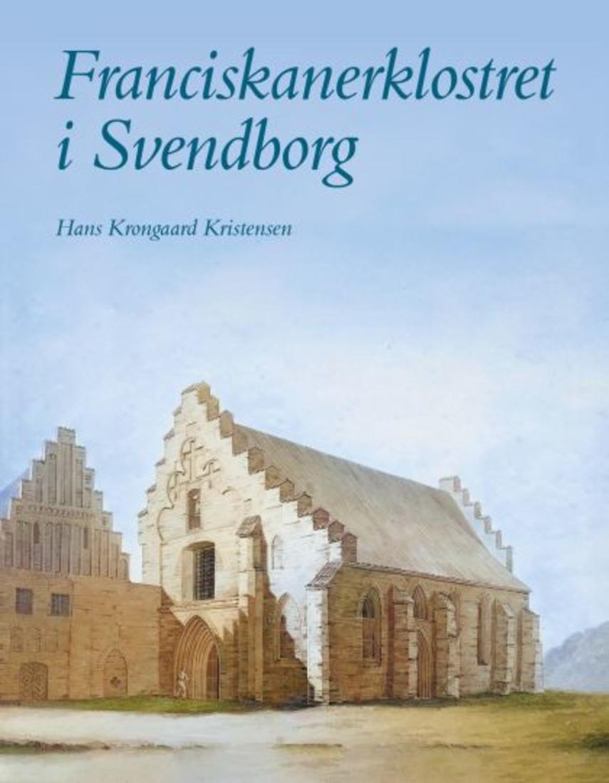 Hans Krongaard Kristensen: Franciskanerklostret i Svendborg