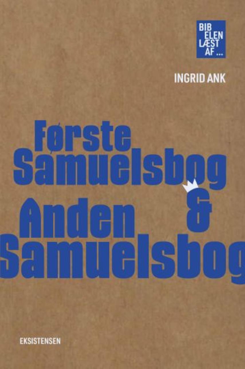 Ingrid Ank: Første Samuelsbog & Anden Samuelsbog : - læst af Ingrid Ank