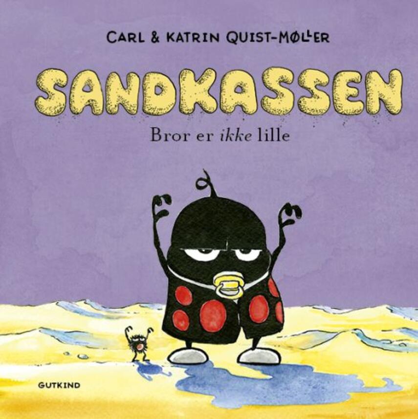 Carl Quist-Møller, Katrin Quist-Møller (f. 1971): Sandkassen - Bror er ikke lille