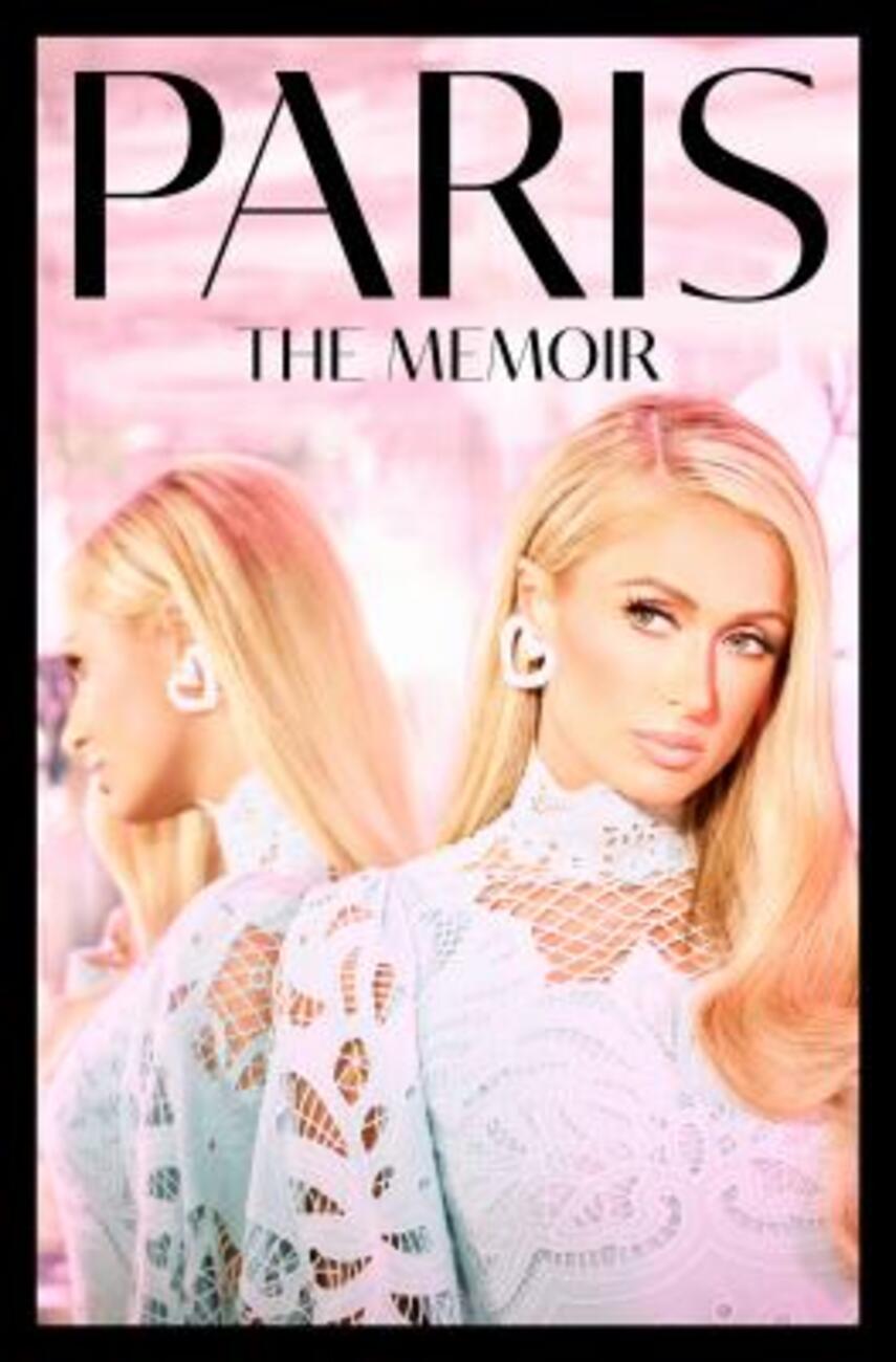 Paris Hilton: Paris : the memoir