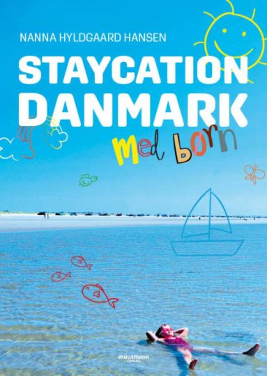 Nanna Hyldgaard Hansen: Staycation Danmark med børn
