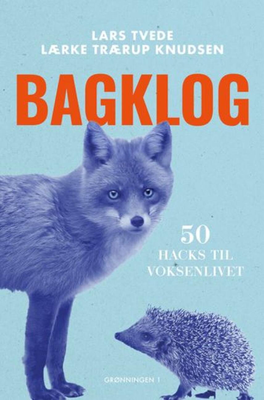 Lars Tvede, Lærke Trærup Knudsen: Bagklog : 50 hacks til voksenlivet