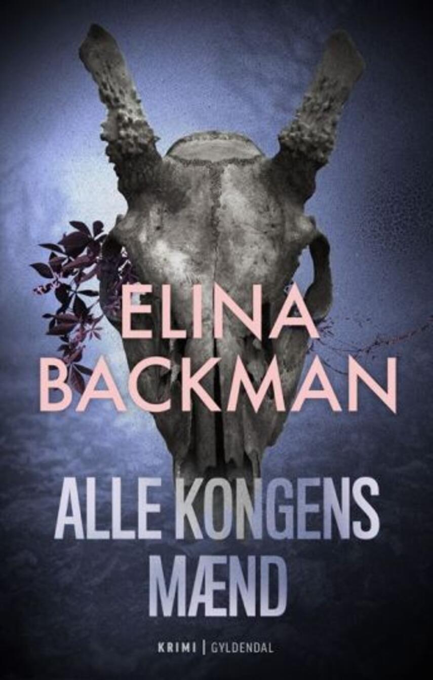 Elina Backman (f. 1983): Alle kongens mænd : krimi