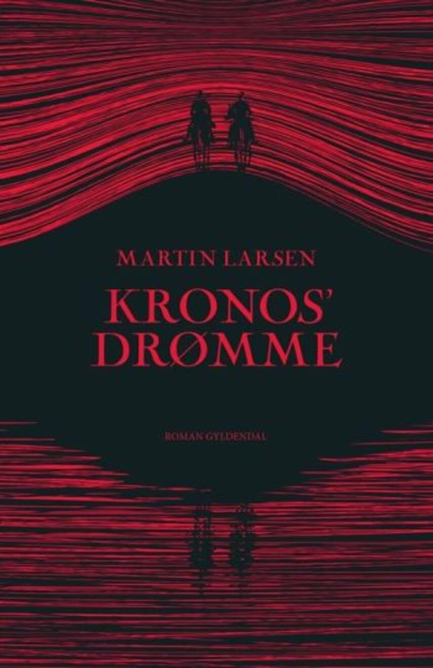 Martin Larsen (f. 1969-08-12): Kronos' drømme : roman