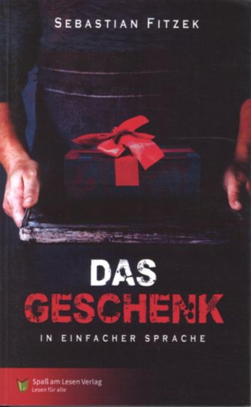 Sebastian Fitzek (f. 1971): Das Geschenk : in Einfacher Sprache (Ved Clemens Wojaczek)