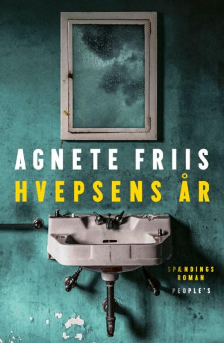 Agnete Friis: Hvepsens år : spændingsroman