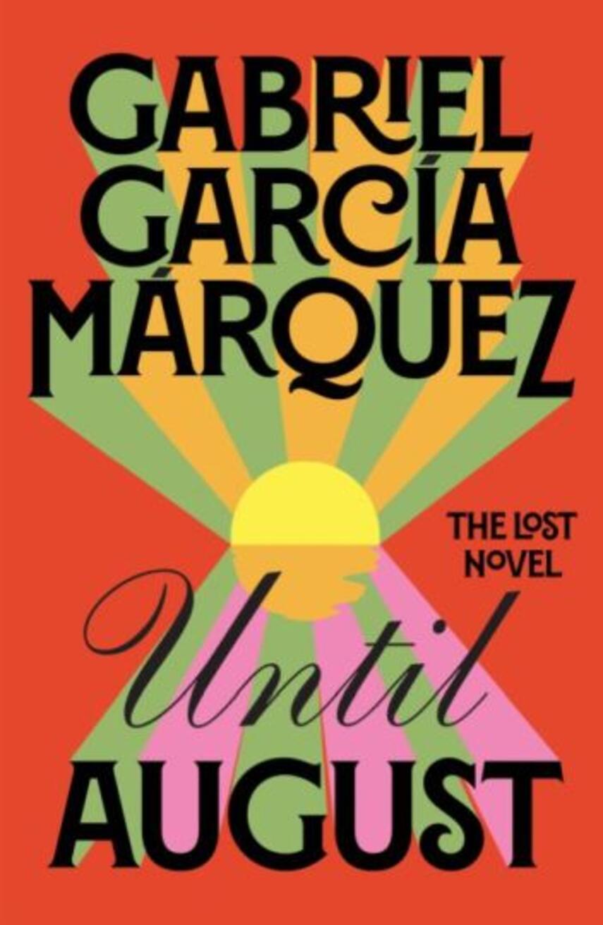 Gabriel García Márquez: Until August