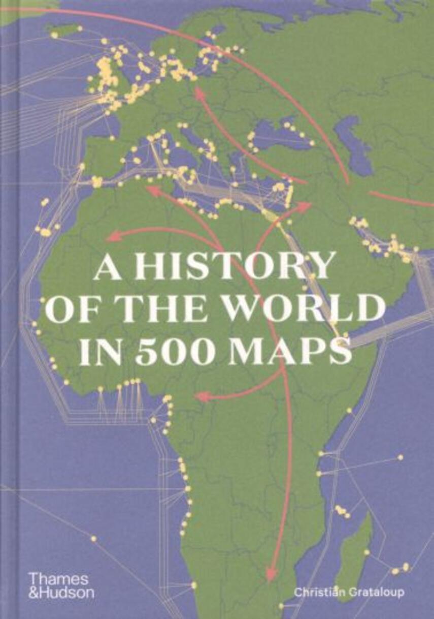 Christian Grataloup: A history of the world in 500 maps