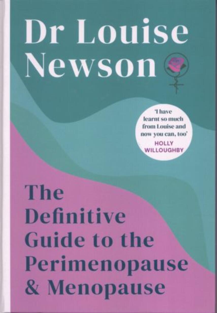 Louise Newson: The definitive guide to the perimenopause & menopause