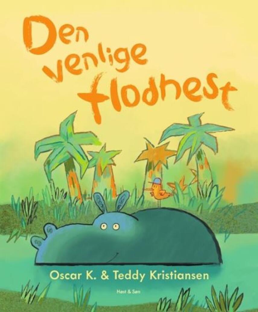 Oscar K., Teddy Kristiansen (f. 1964): Den venlige flodhest