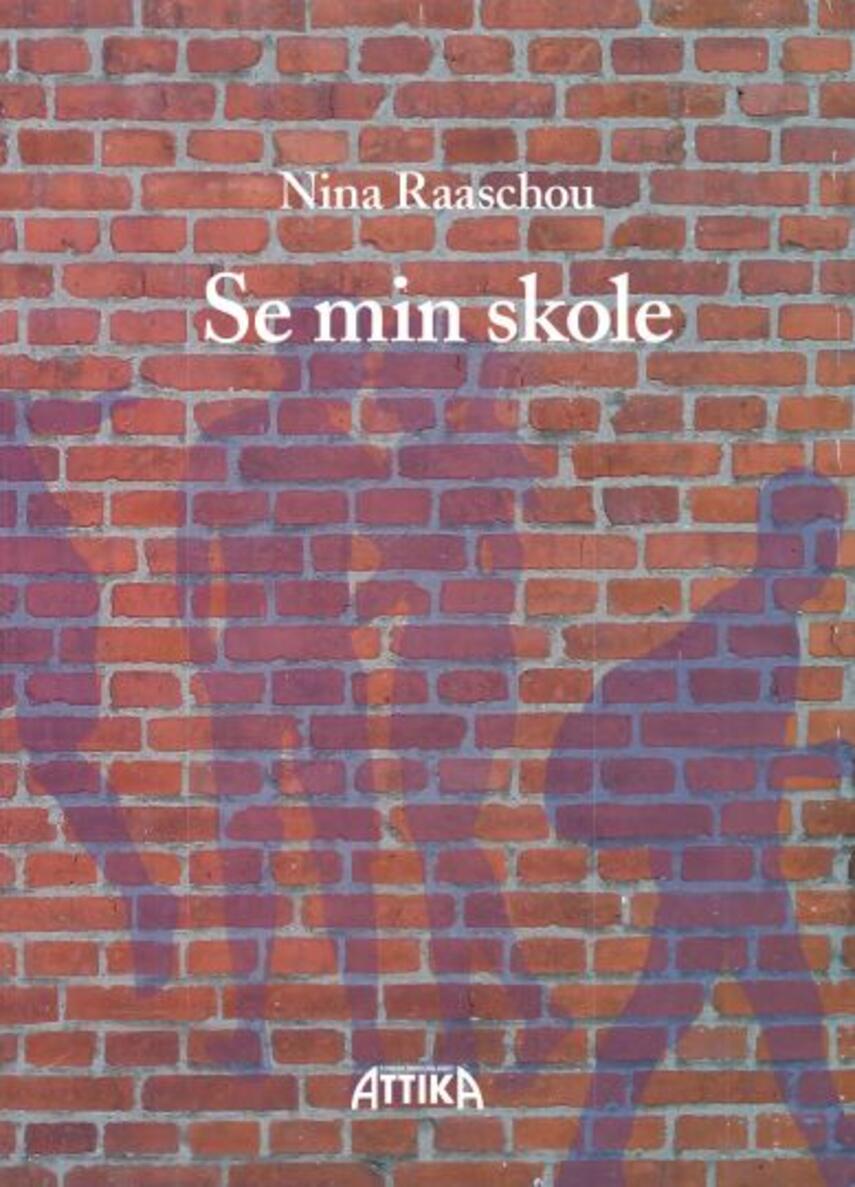 Nina Raaschou: Se min skole : roman