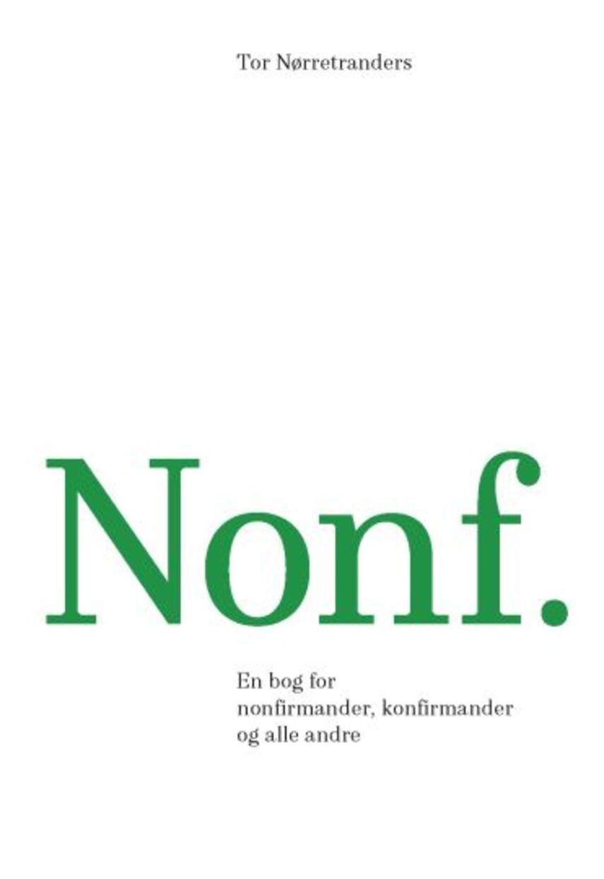 Tor Nørretranders: Nonf. : en bog for nonfirmander, konfirmander og andre mennesker
