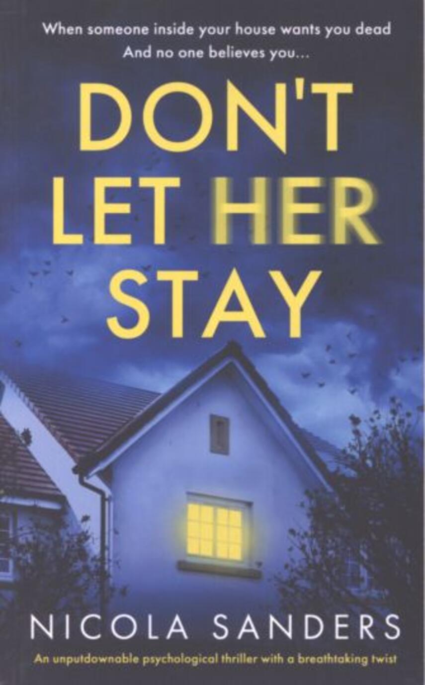 Nicola Sanders: Don't let her stay : an unputdownable psychological thriller with a breathtaking twist
