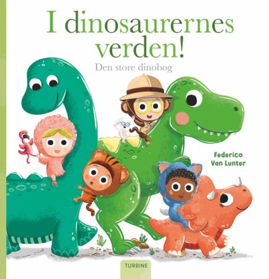 Federico van Lunter: I dinosaurernes verden! : den store dinobog