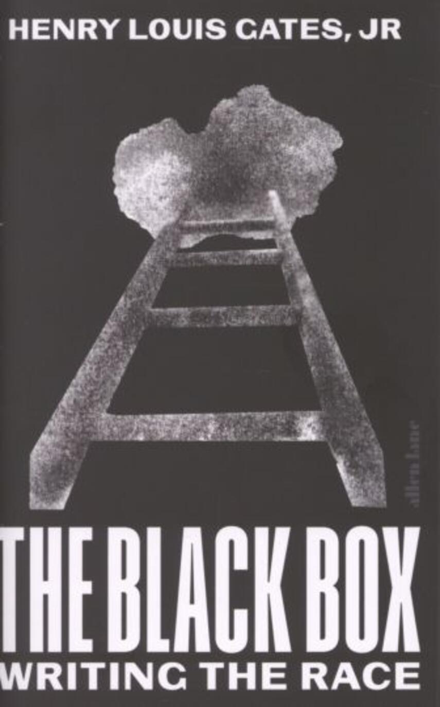 Henry Louis Gates: The Black box : writing the race
