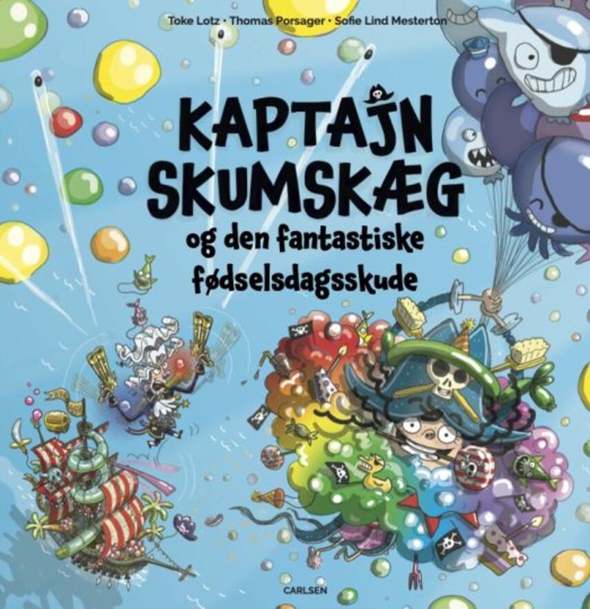 Toke Lotz, Thomas Porsager, Sofie Lind Mesterton: Kaptajn Skumskæg og den fantastiske fødselsdagsskude