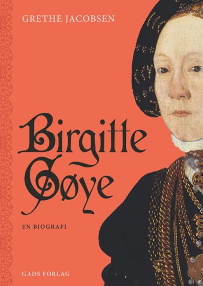 Grethe Jacobsen (f. 1945): Birgitte Gøye : en biografi