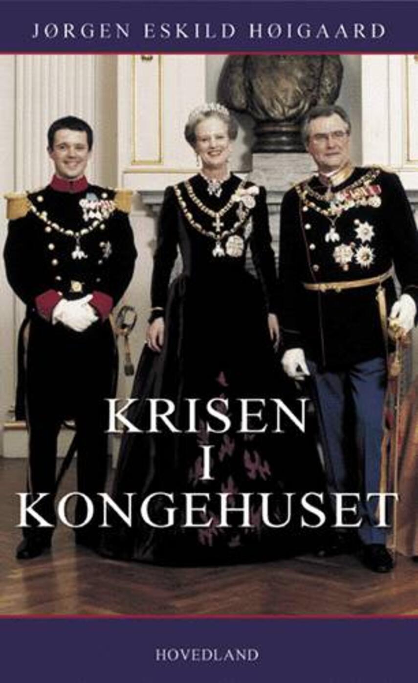 Jørgen Eskild Høigaard: Krisen i kongehuset