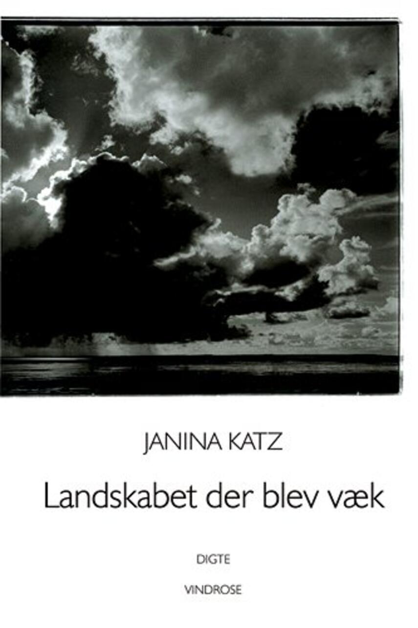 Janina Katz: Landskabet der blev væk : digte