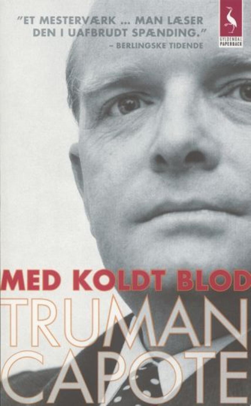 Truman Capote: Med koldt blod : en sandfærdig beretning om et massemord og dets følger