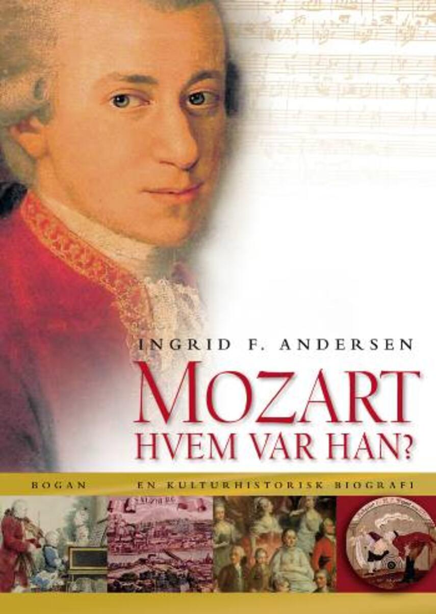 Ingrid Falktoft Andersen: Mozart - hvem var han? : en kulturhistorisk biografi