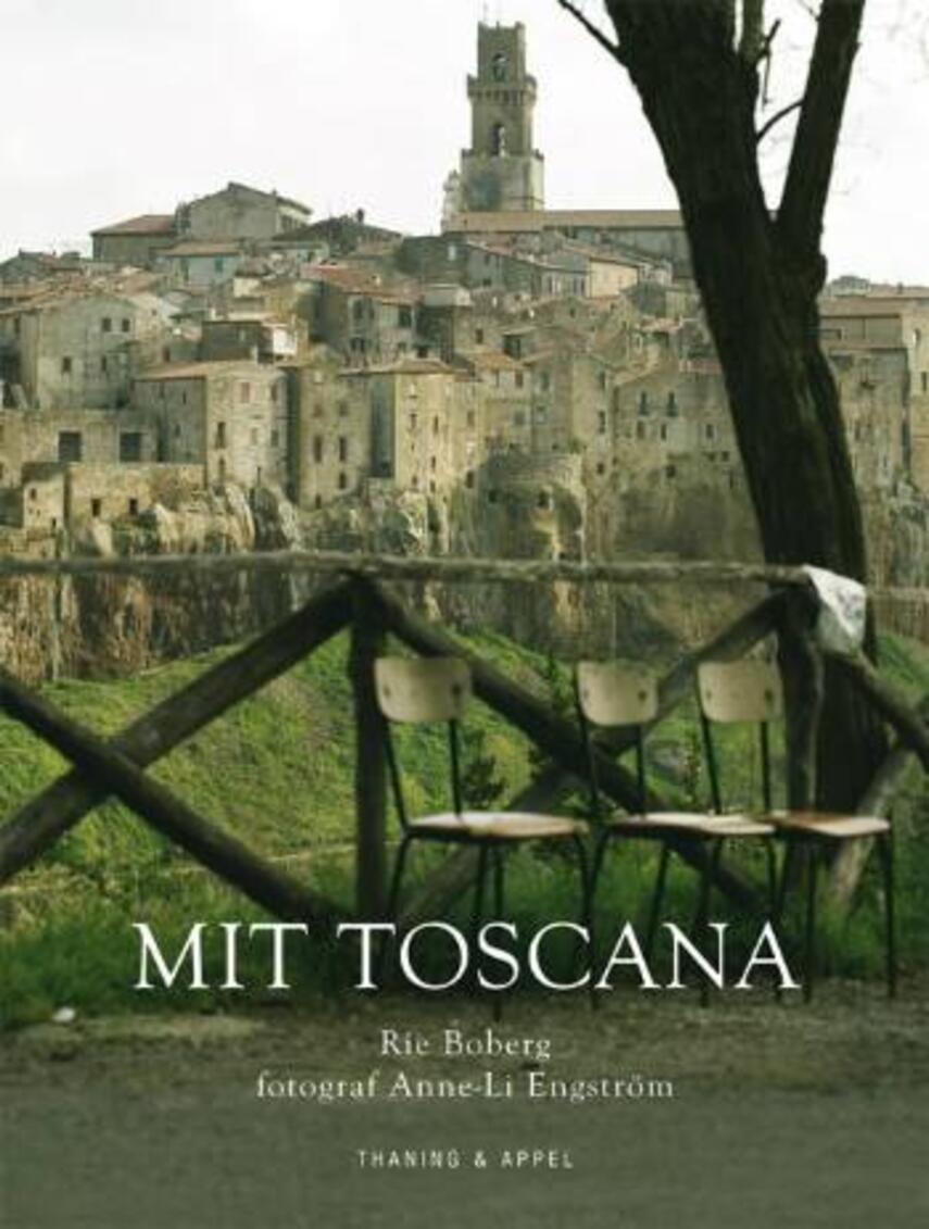 : Mit Toscana : historier, anekdoter, opskrifter og madtraditioner fra et liv i Toscanas gyldne sol