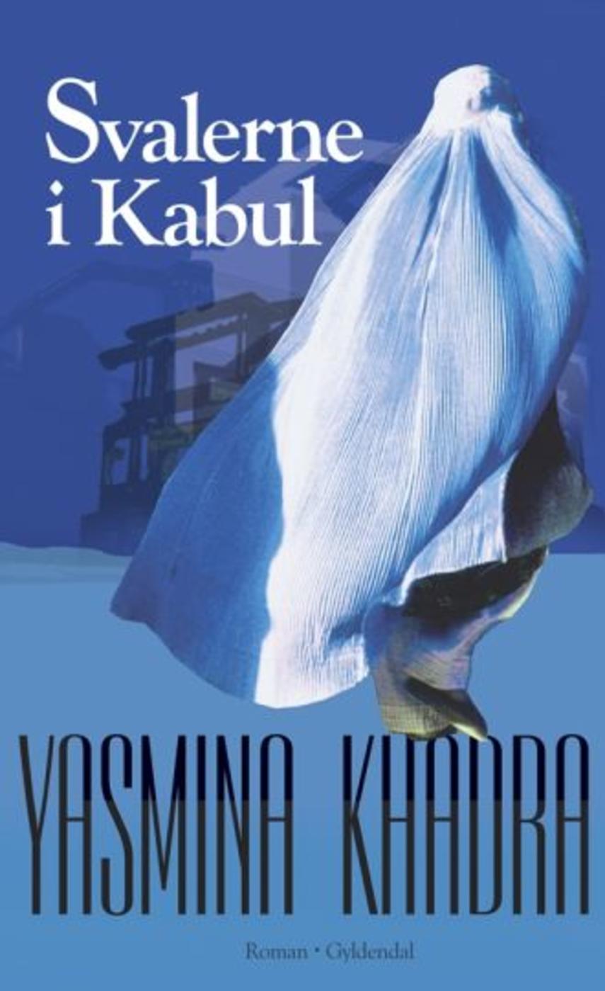 Yasmina Khadra: Svalerne i Kabul : roman