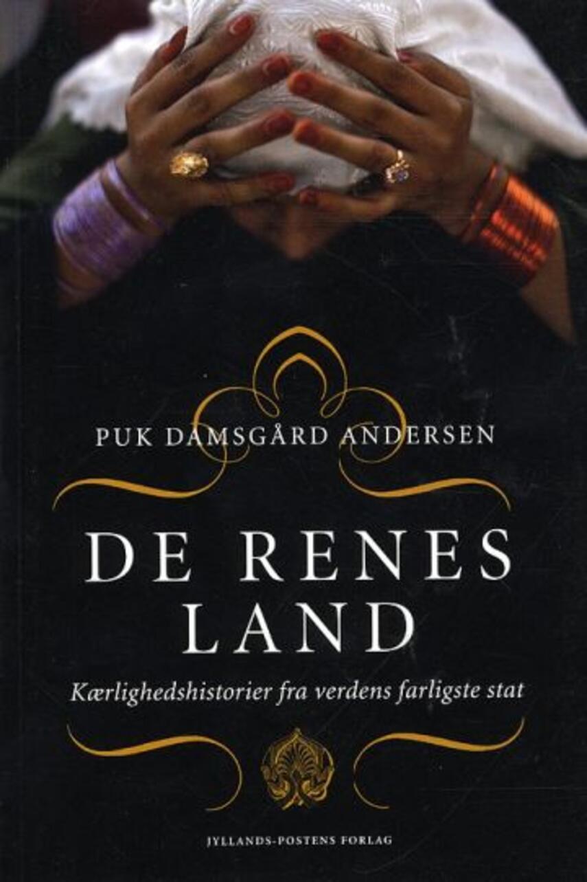 Puk Damsgård Andersen: De renes land : kærlighedshistorier fra verdens farligste stat