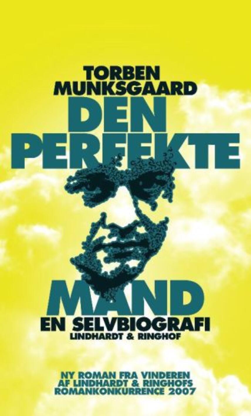 Torben Munksgaard: Den perfekte mand - en selvbiografi : roman