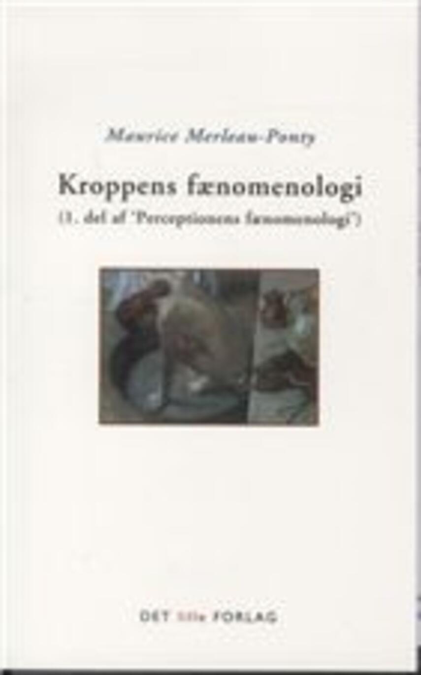 Maurice Merleau-Ponty: Kroppens fænomenologi