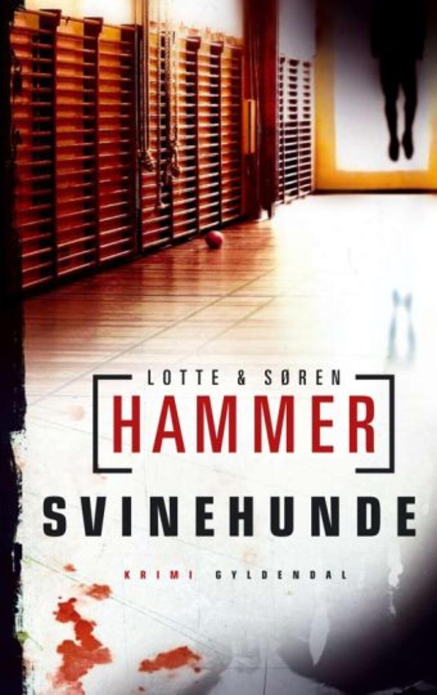Lotte Hammer, Søren Hammer: Svinehunde : kriminalroman