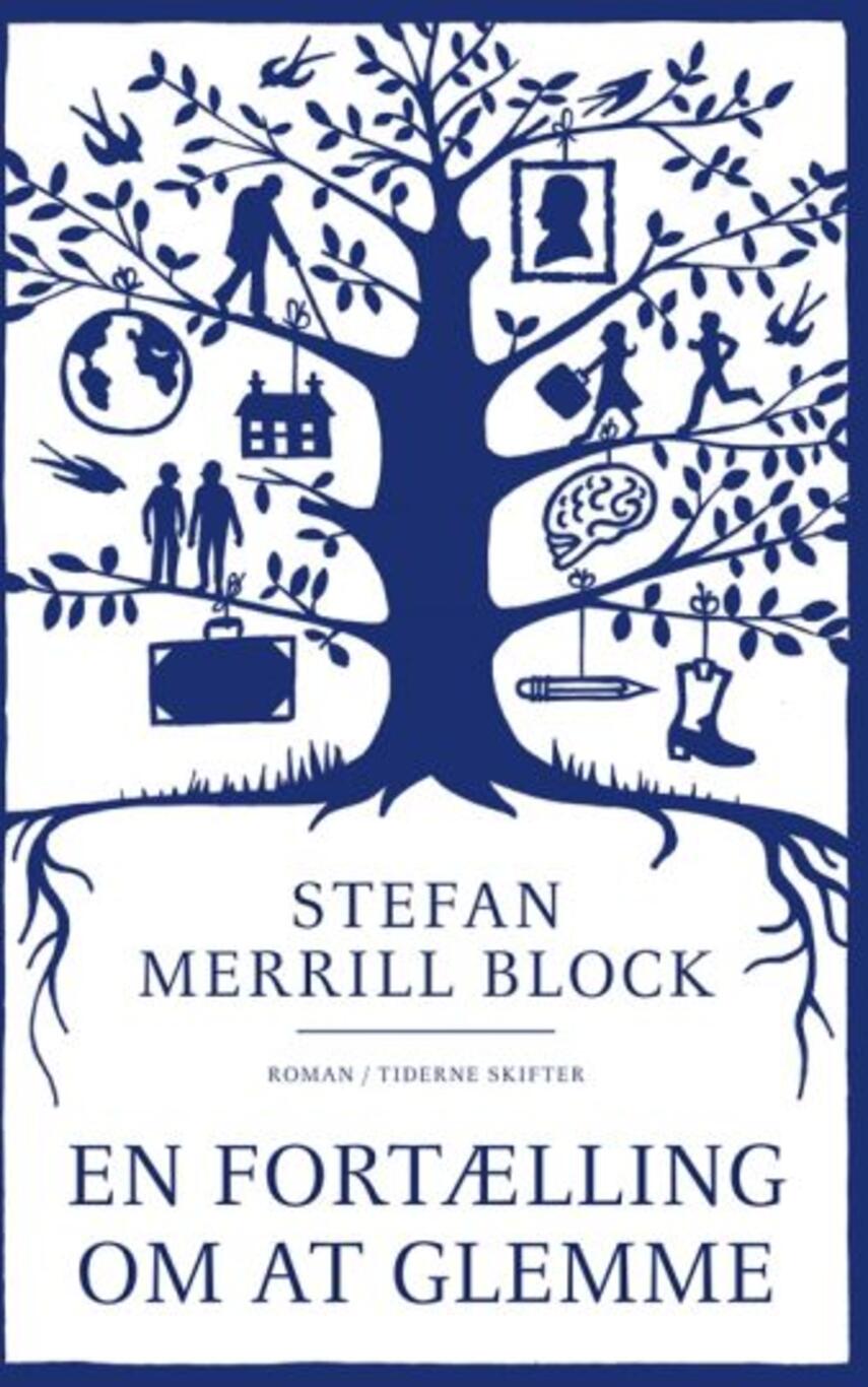 Stefan Merrill Block: En fortælling om at glemme : roman