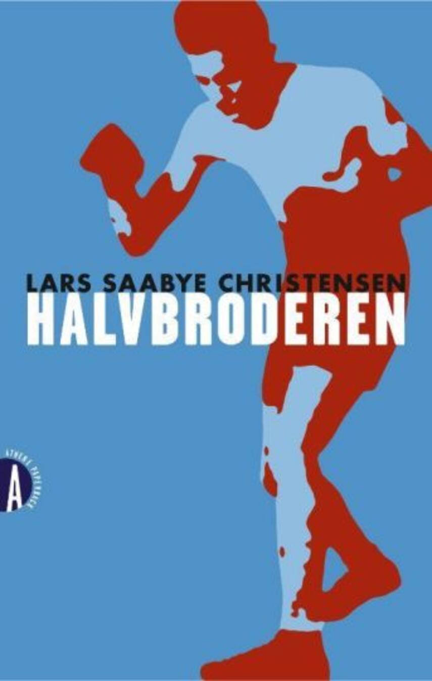 Lars Saabye Christensen (f. 1953): Halvbroderen : roman