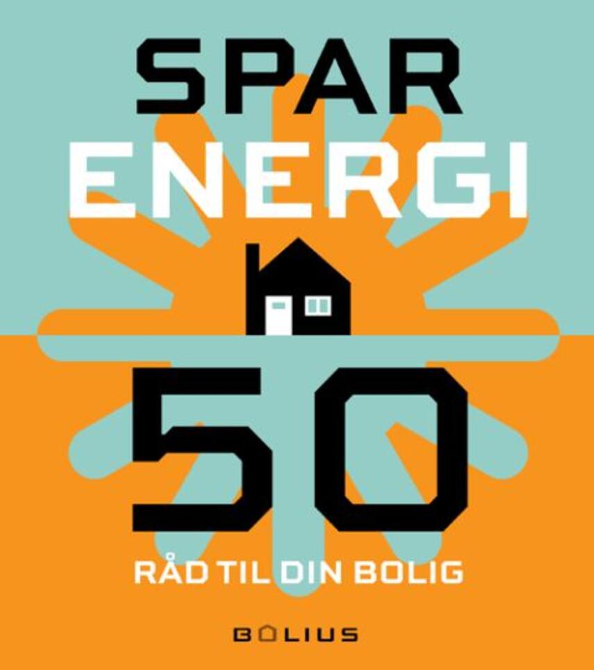 Jan Pasternak: Spar energi - 50 råd til din bolig