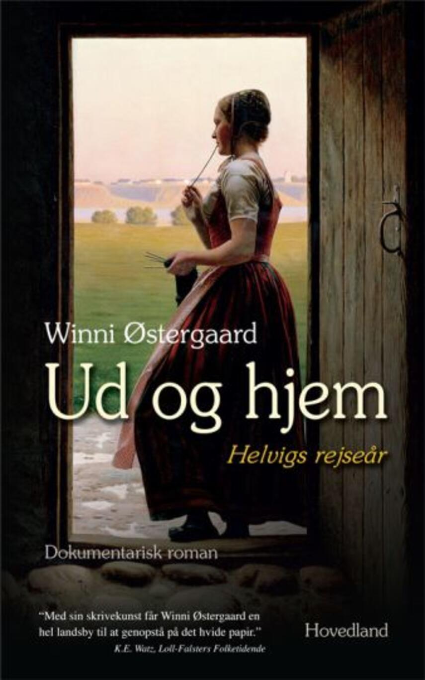 Winni Østergaard: Ud og hjem : Helvigs rejseår : dokumentarisk roman