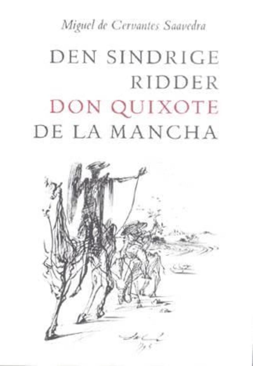 M. de Cervantes Saavedra: Den sindrige ridder Don Quixote de la Mancha. Bind 1