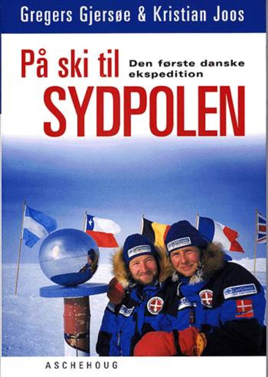 : På ski til Sydpolen : den første danske ekspedition
