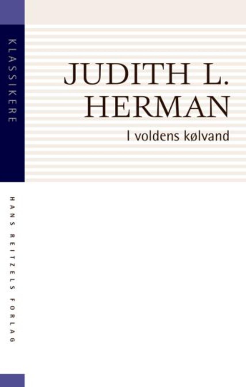 Judith Lewis Herman: I voldens kølvand : psykiske traumer og deres heling