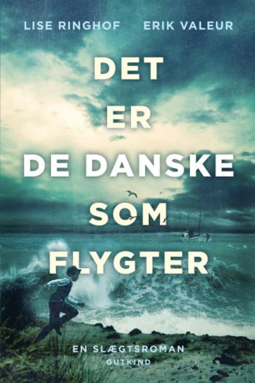 Lise Ringhof, Erik Valeur: Det er de danske som flygter : en slægtsroman (mp3)